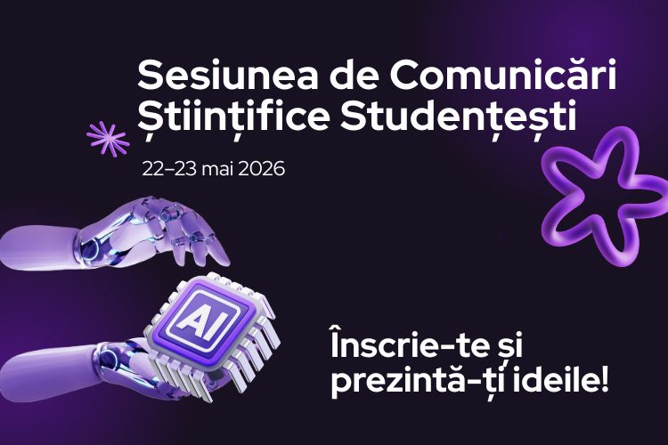 Sesiunea de Comunicări Științifice Studențești 2026